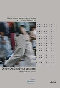 Manuel castells Comunicación móvil y sociedad. Una perspectiva global