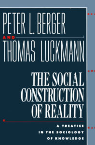 social construction reality peter berger thomas luckman