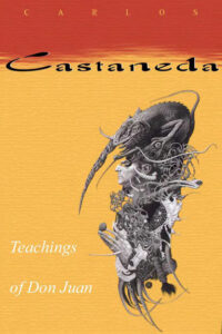 Carlos Castaneda - The Teachings Don Juan Yaqui Way Knowledge