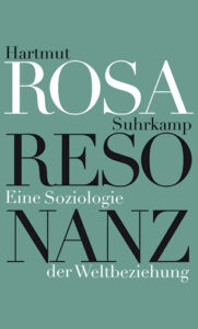 hartmut rosa resonanz