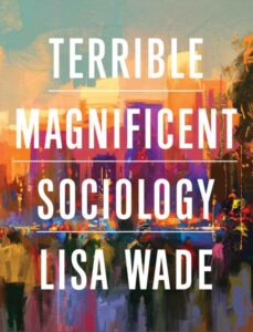 terrible magnificent sociology lisa wade book cover