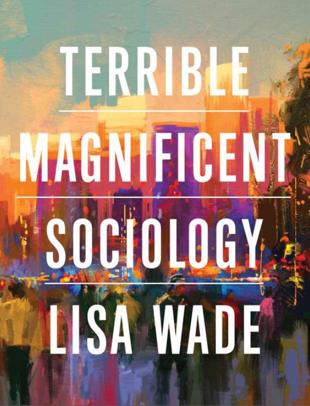 terrible magnificent sociology lisa wade