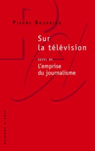 Sur la télévision - Pierre Bourdieu