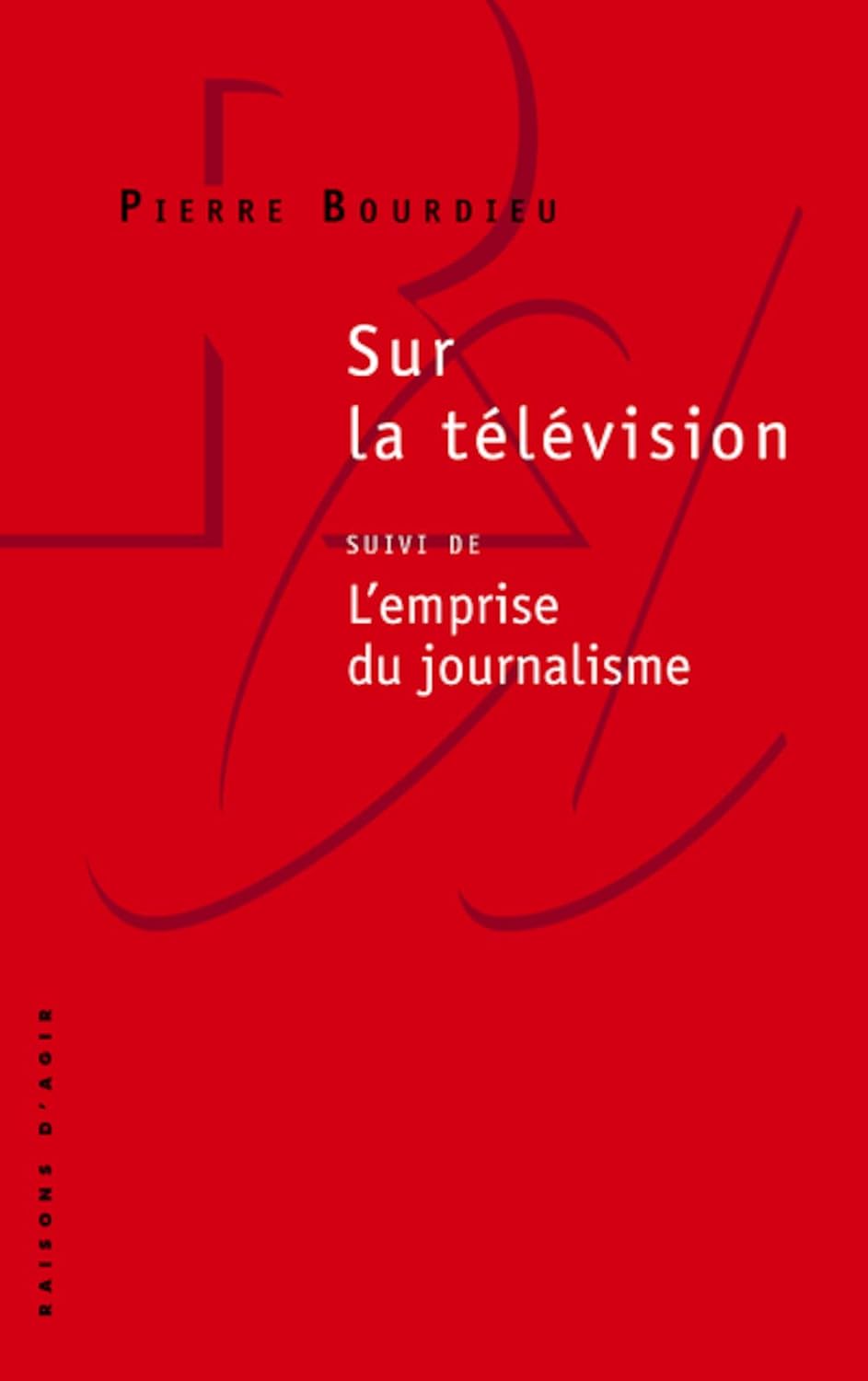 Sur la télévision - Pierre Bourdieu