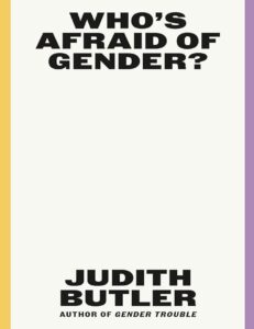 Who's Afraid of Gender - Judith Butler